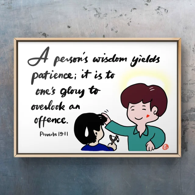 “A person’s wisdom yields patience; 
 it is to one’s glory to overlook an offense."
(Proverbs 19:11 NIV)
.
『人有見識就不輕易發怒；
寬恕人的過失便是自己的榮耀。』
(箴言 19:11 和合本)
.
.
.
#bibleverse 
#ChristianArt
#ipadart 
#procreateart 
#biblelettering